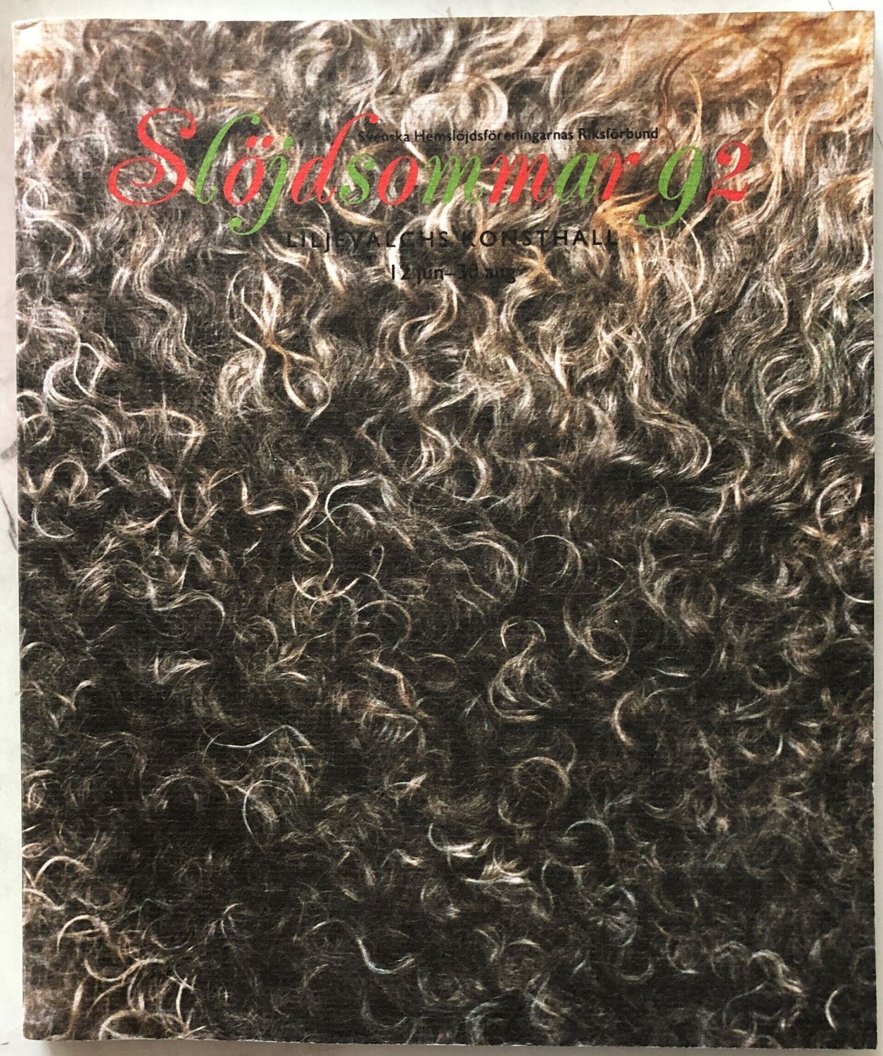 Slöjdsommar 92 - Liljevalchs 12 jun-30 aug 1992