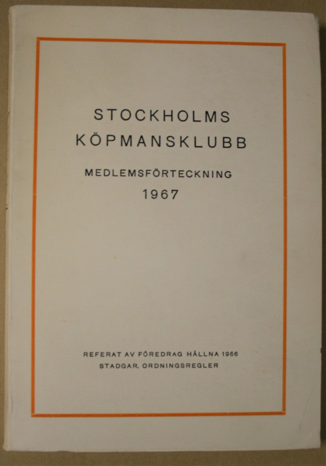 Stockholms köpmansklubb - Medlemsförteckning 1967