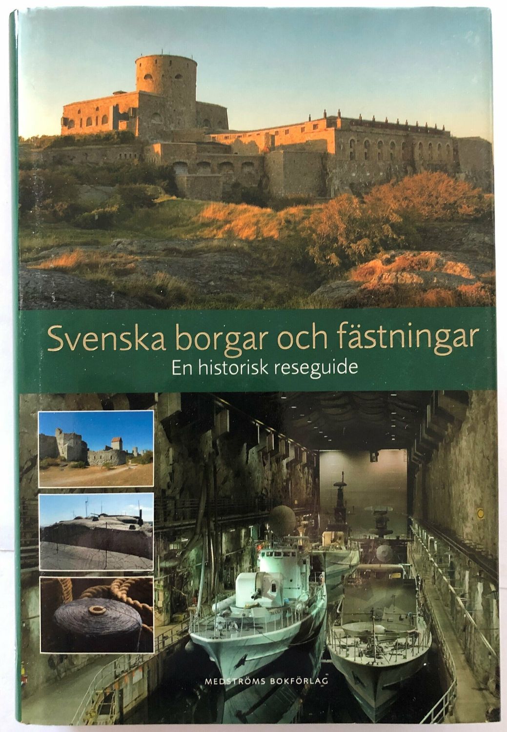 Svenska borgar och fästningar - En historisk reseguide