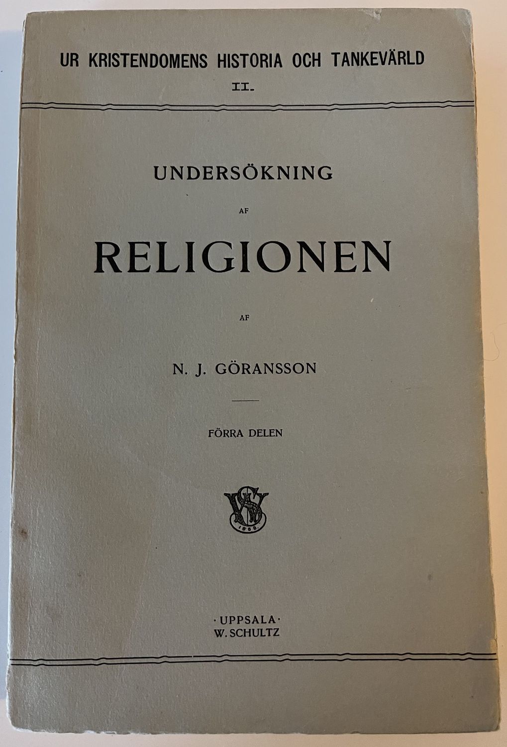 Undersökning av Religionen, Förra delen - N J Göransson