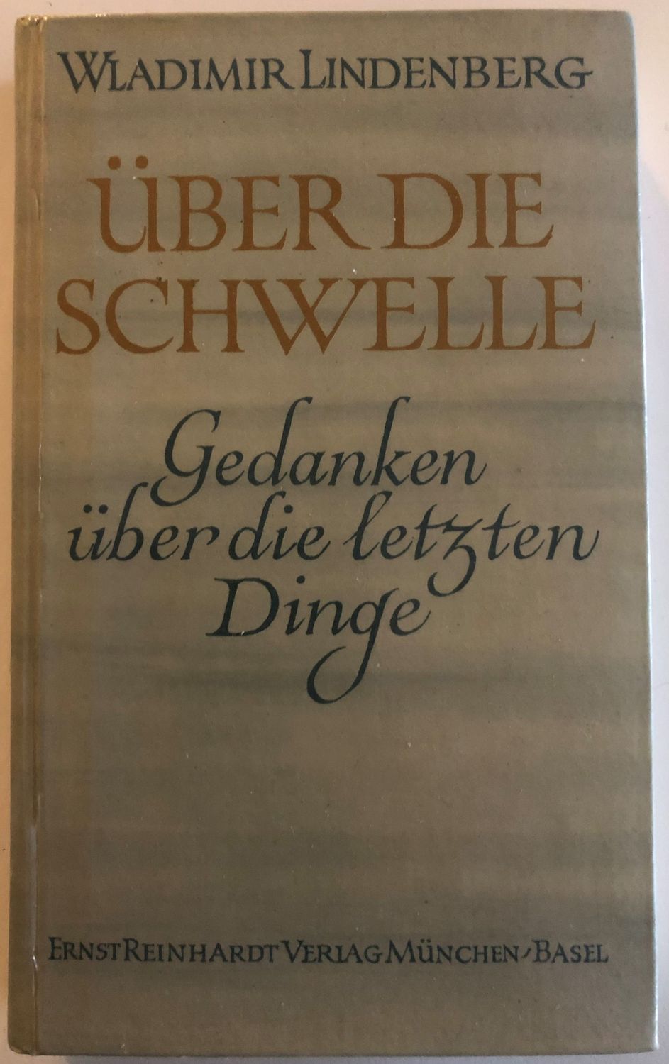 Uber die Schwelle - Gedanken uber die letzten Dingen - Wladimir Lindenberg