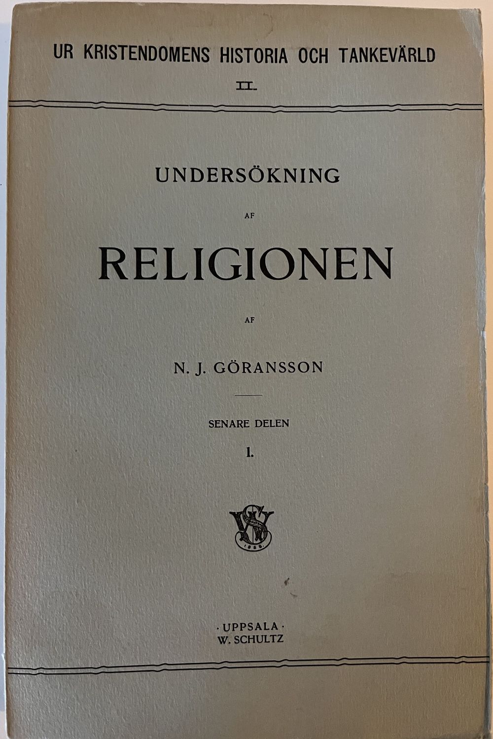 Undersökning av Religionen, Senare delen I - N J Göransson