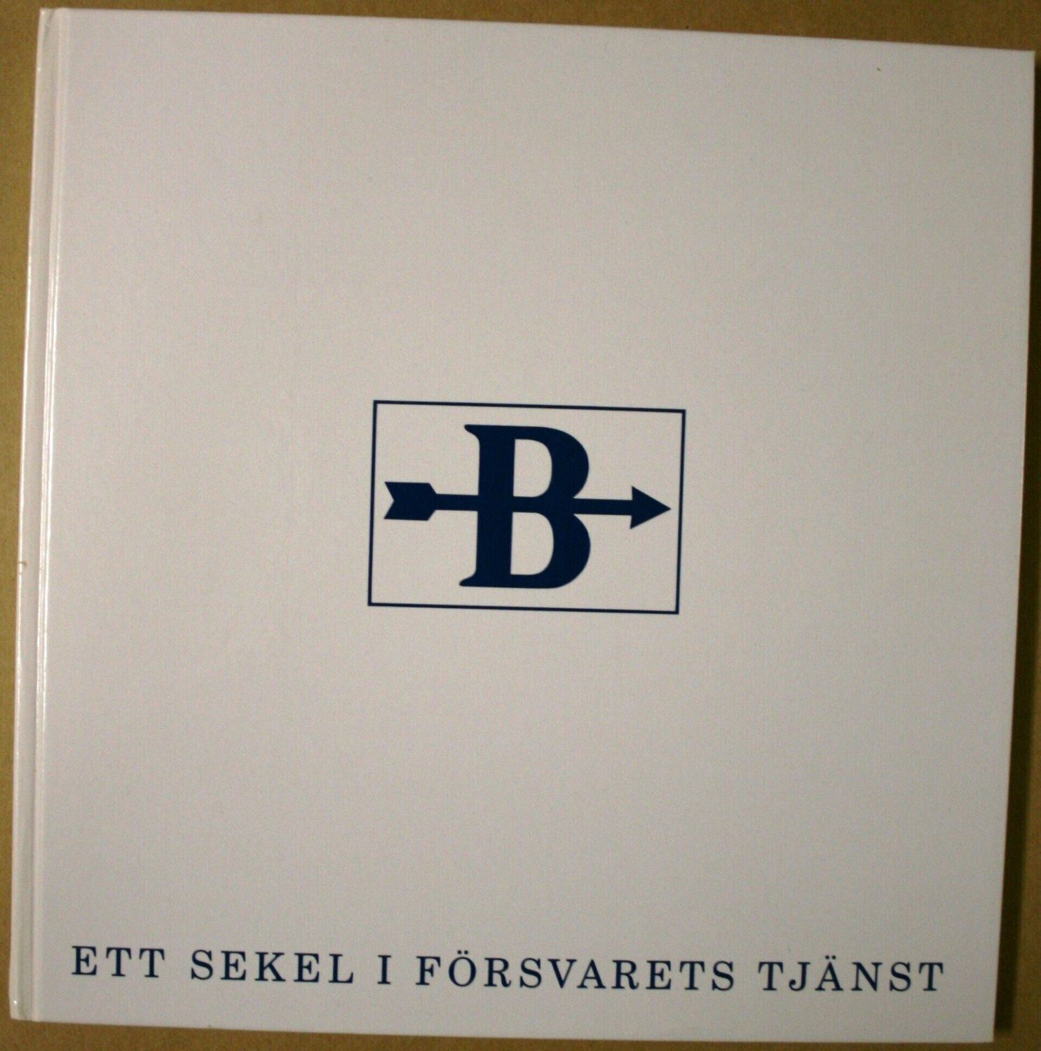 Ett sekel i försvarets tjänst - Bofors