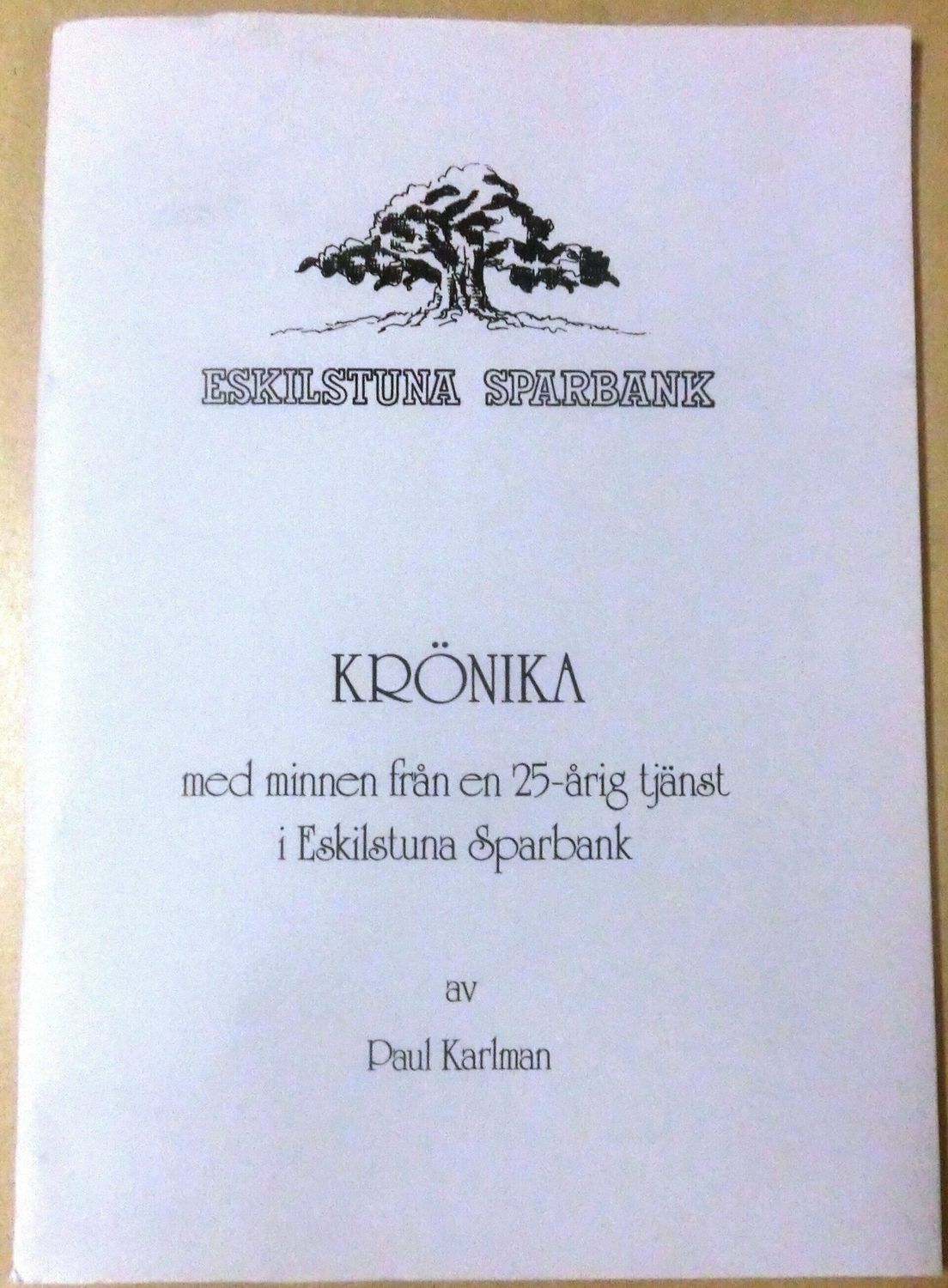 Eskilstuna sparbank - Krönika med minnen från en 25 årig tjänst i Eskilstuna Sparbank