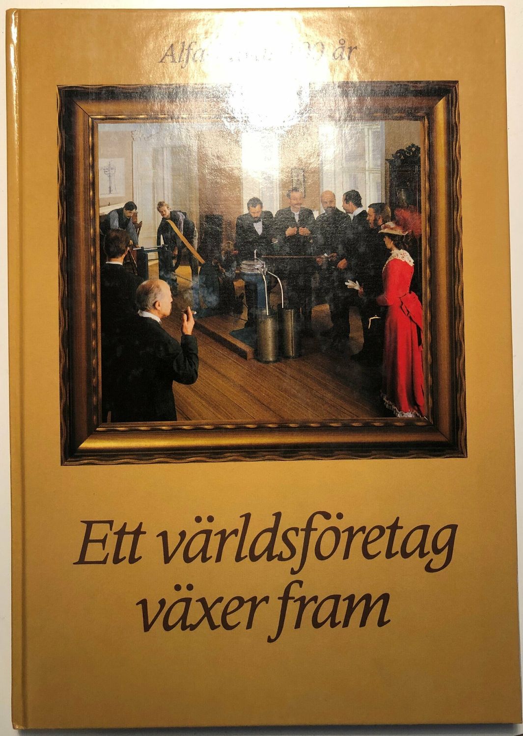 Ett världsföretag växer fram - Alfa-Laval 100 år