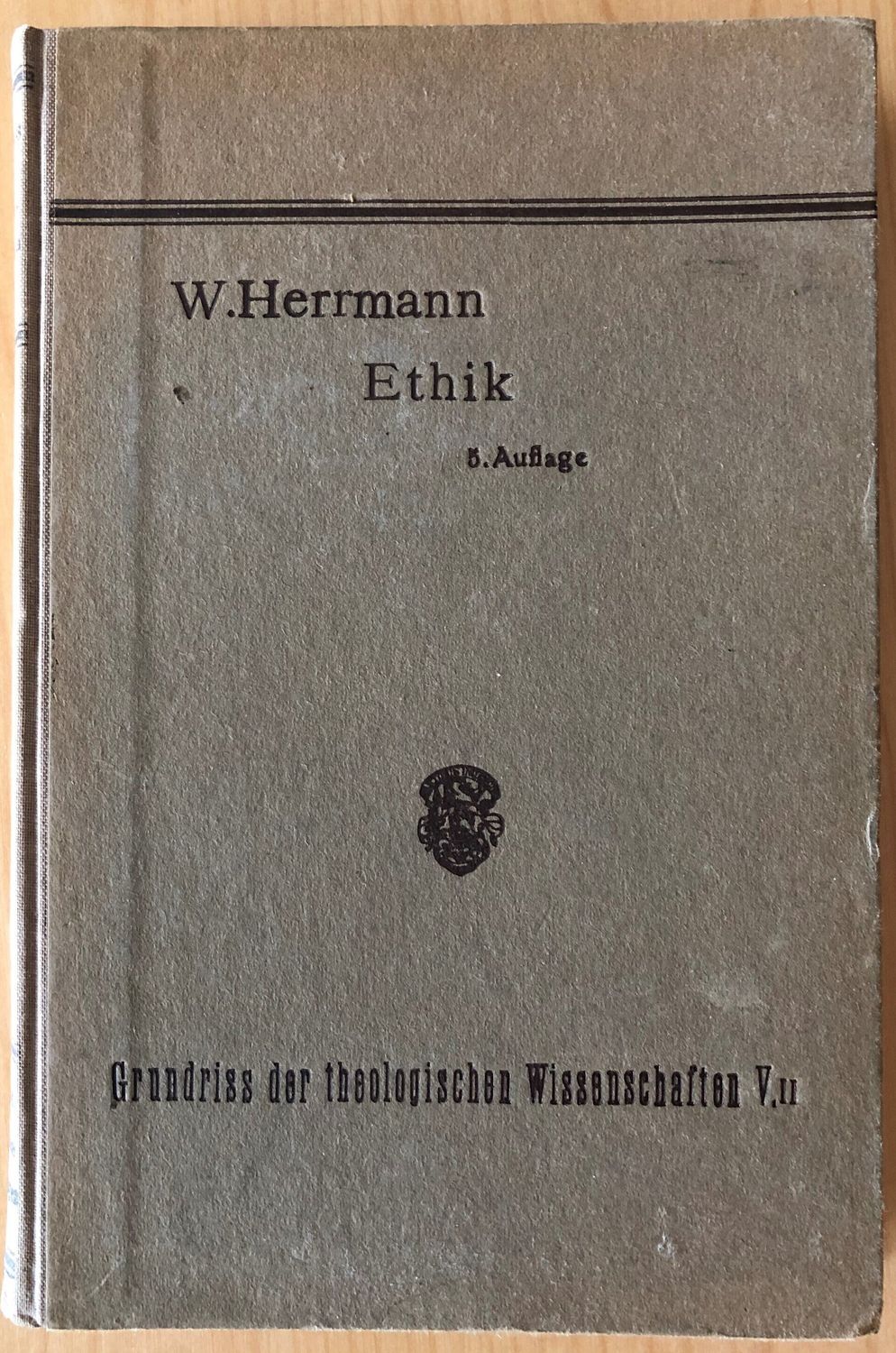 Ethik -  Grundriss der Theologischen Wissenschaften  - D W Herrmann