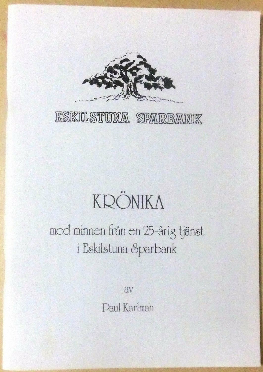 Eskilstuna sparbank krönika med minnen från en 25 årig tjänst i Eskilstuna Sparbank