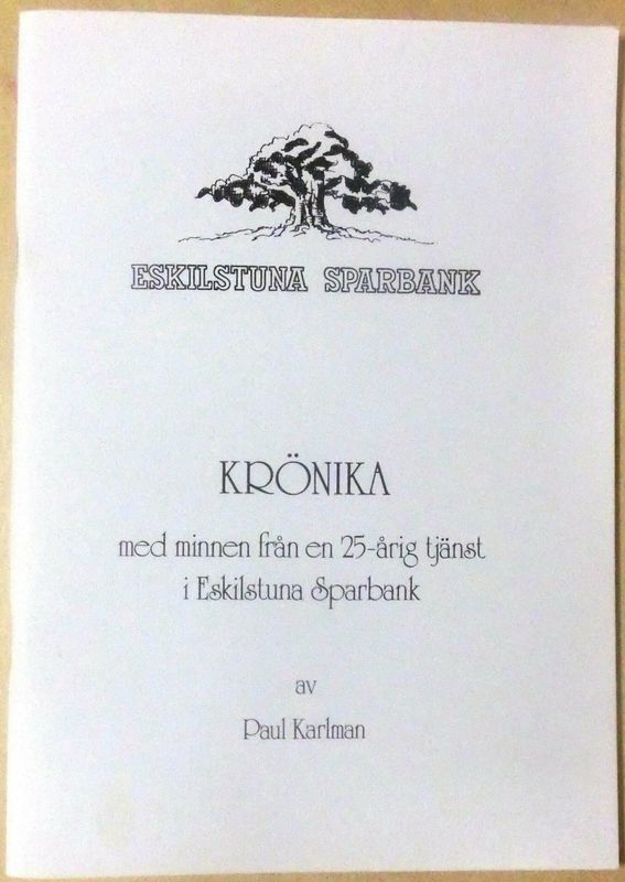 Eskilstuna sparbank krönika med minnen från en 25 årig tjänst i Eskilstuna Sparbank