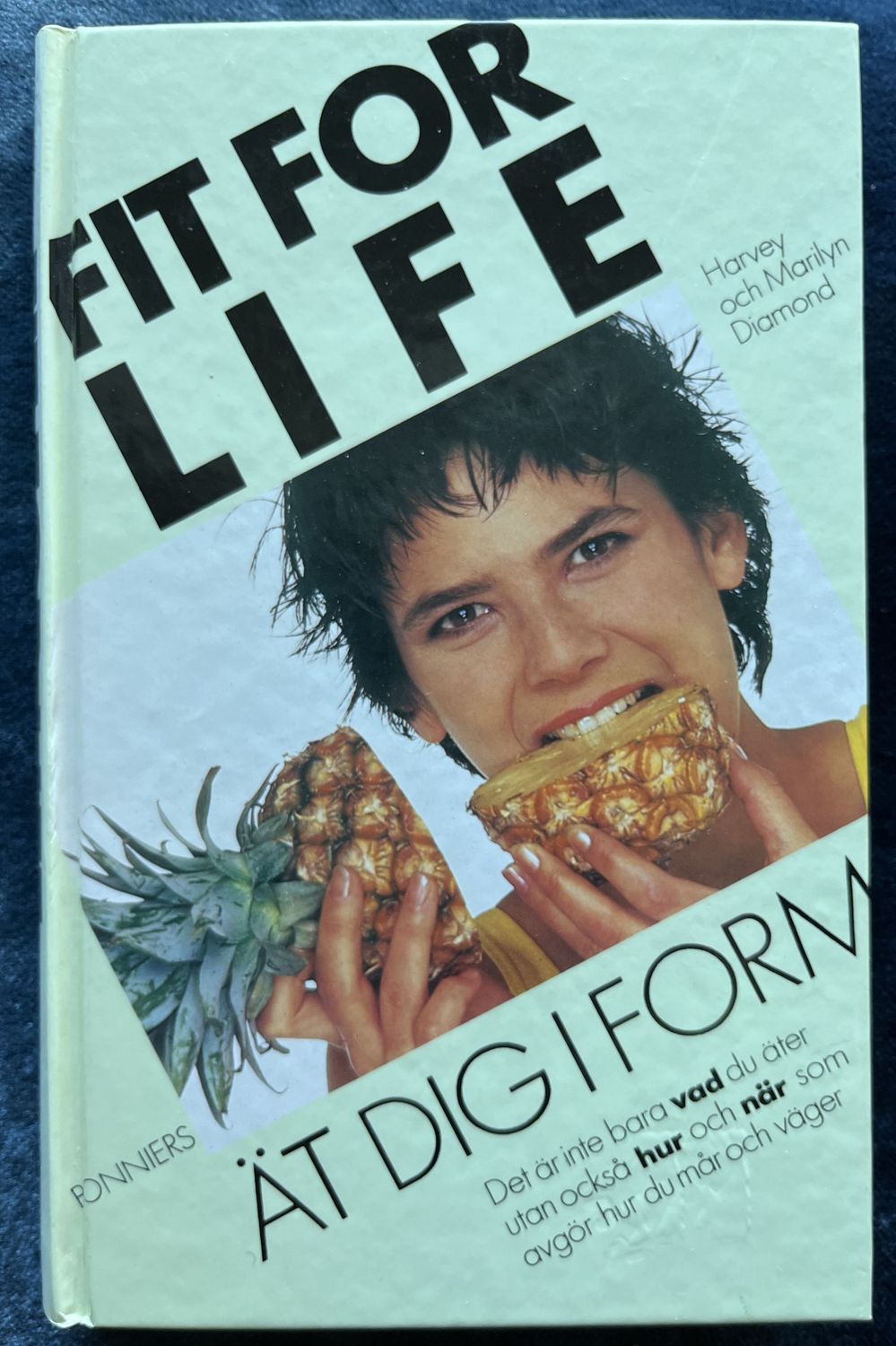 Fit for life - Ät dig i form -  Harvey och Marilyn Diamond
