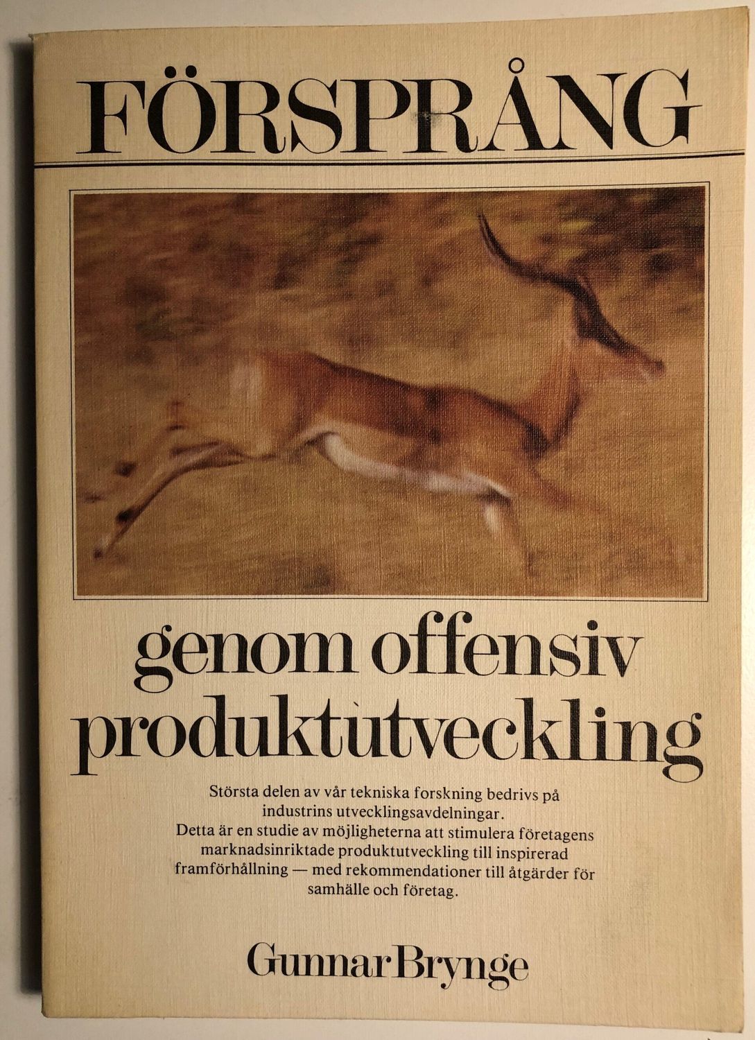 Försprång genom offensiv produktutveckling. Gunnar Brynge