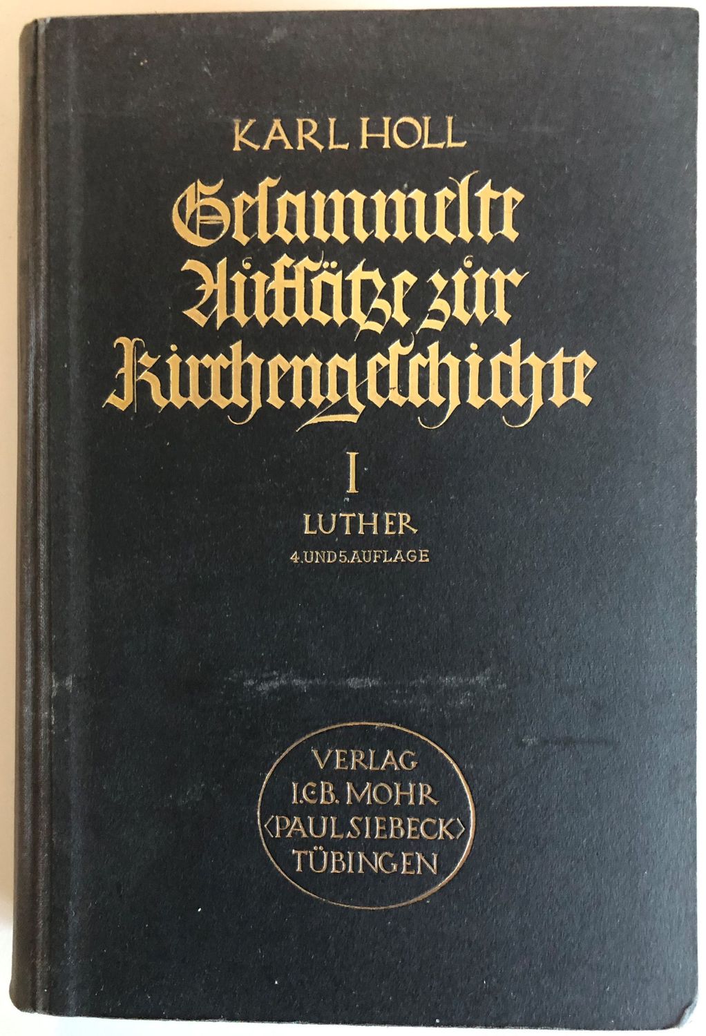 Gesammelte Auffätze zur Kirchengeschichte - 1 Luther - Karl Holl