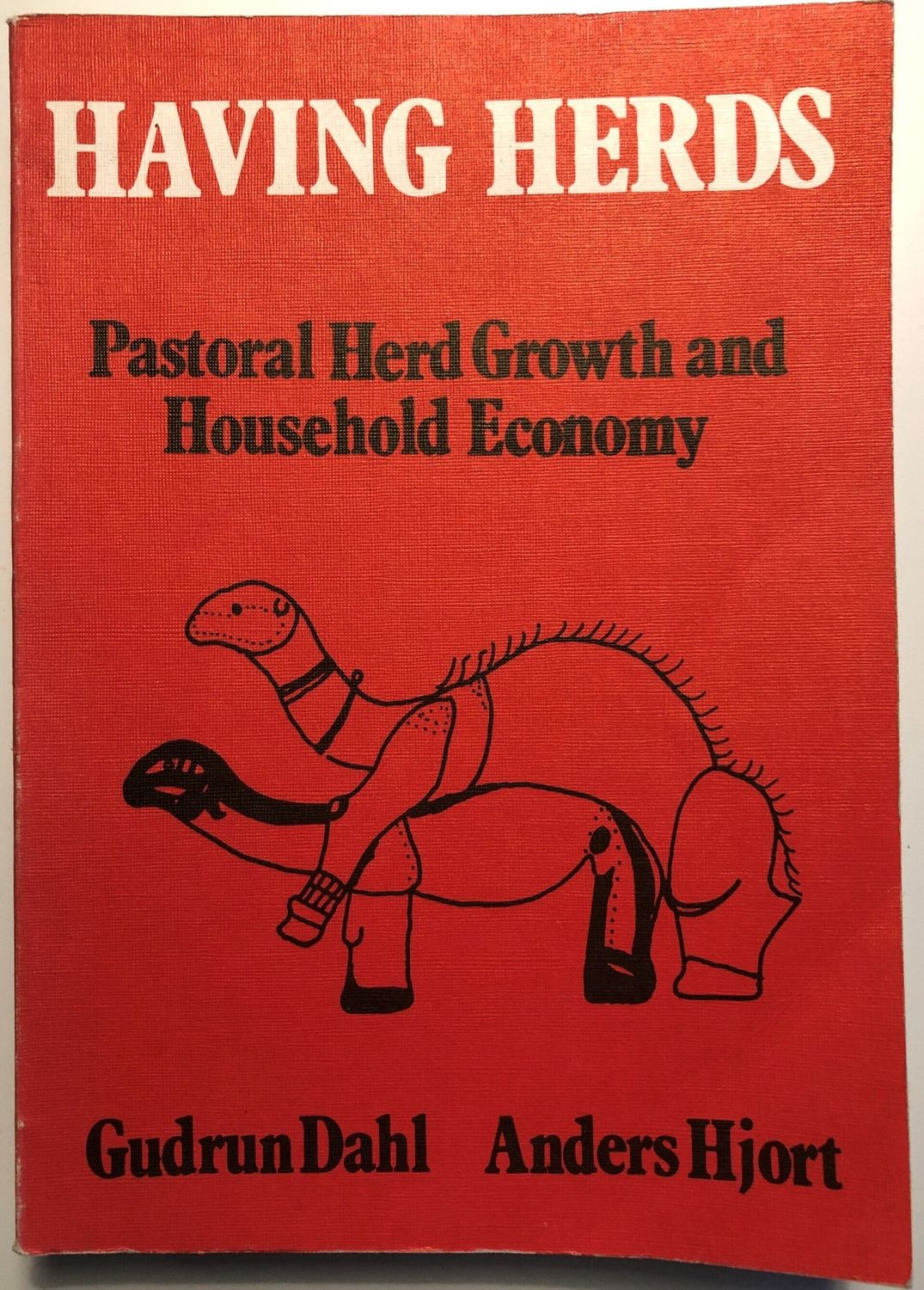 Having Herds  - Pastoral Herd Growth and Household Economy - Gudrun Dahl och Anders Hjort