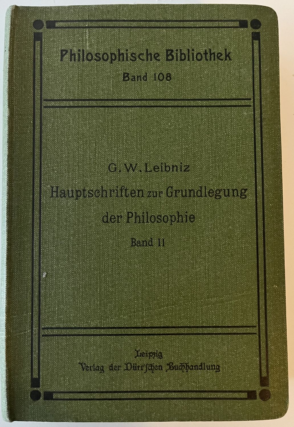 Hauptschriften zur Grundlegung der Philosphie Band II - G W Leibniz