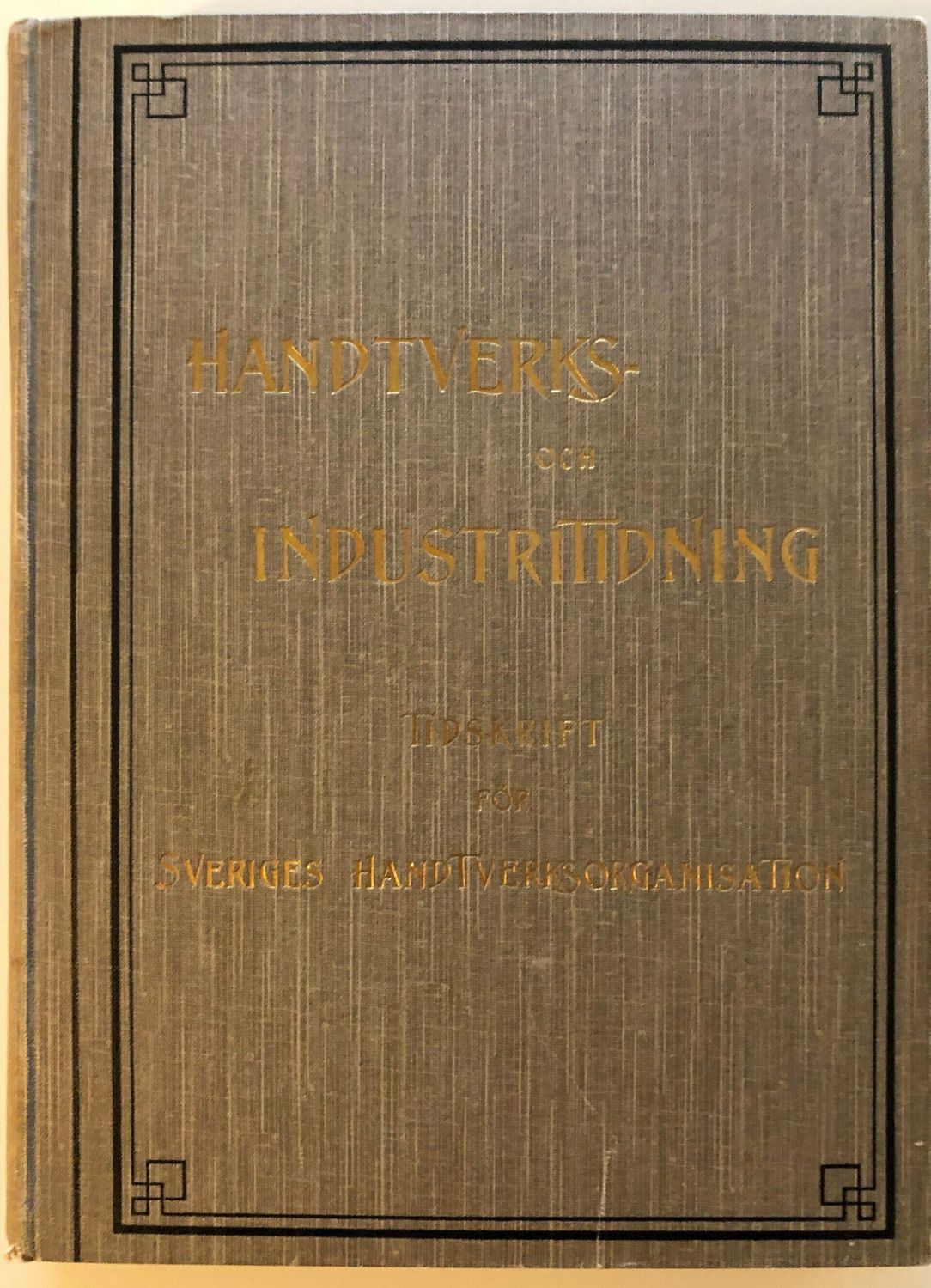 Hantverks och industritidning - Tidskrift för Sveriges Handtverksorganisation