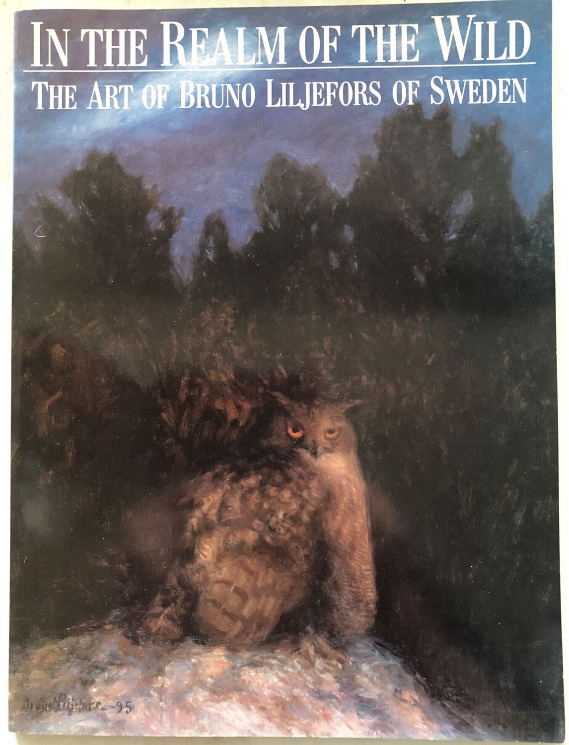 In the Realm of the Wild - the Art of Bruno Liljefors of Sweden