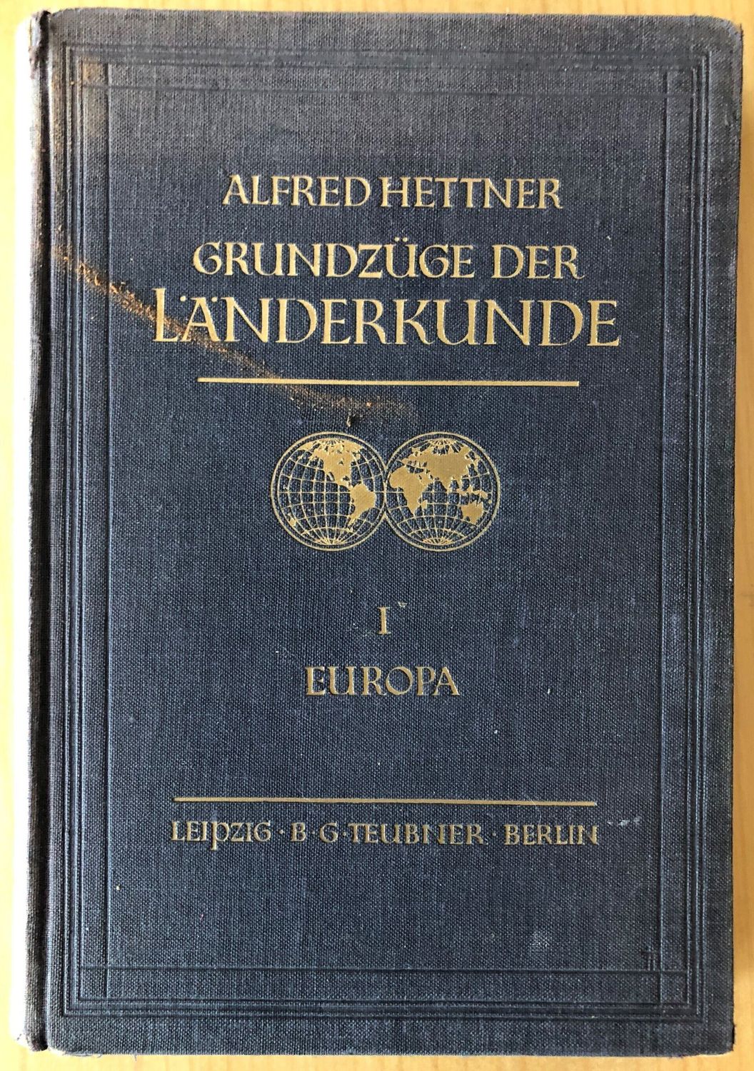 Grundzuge der Länderkunde - I Europa - Alfred Hettner