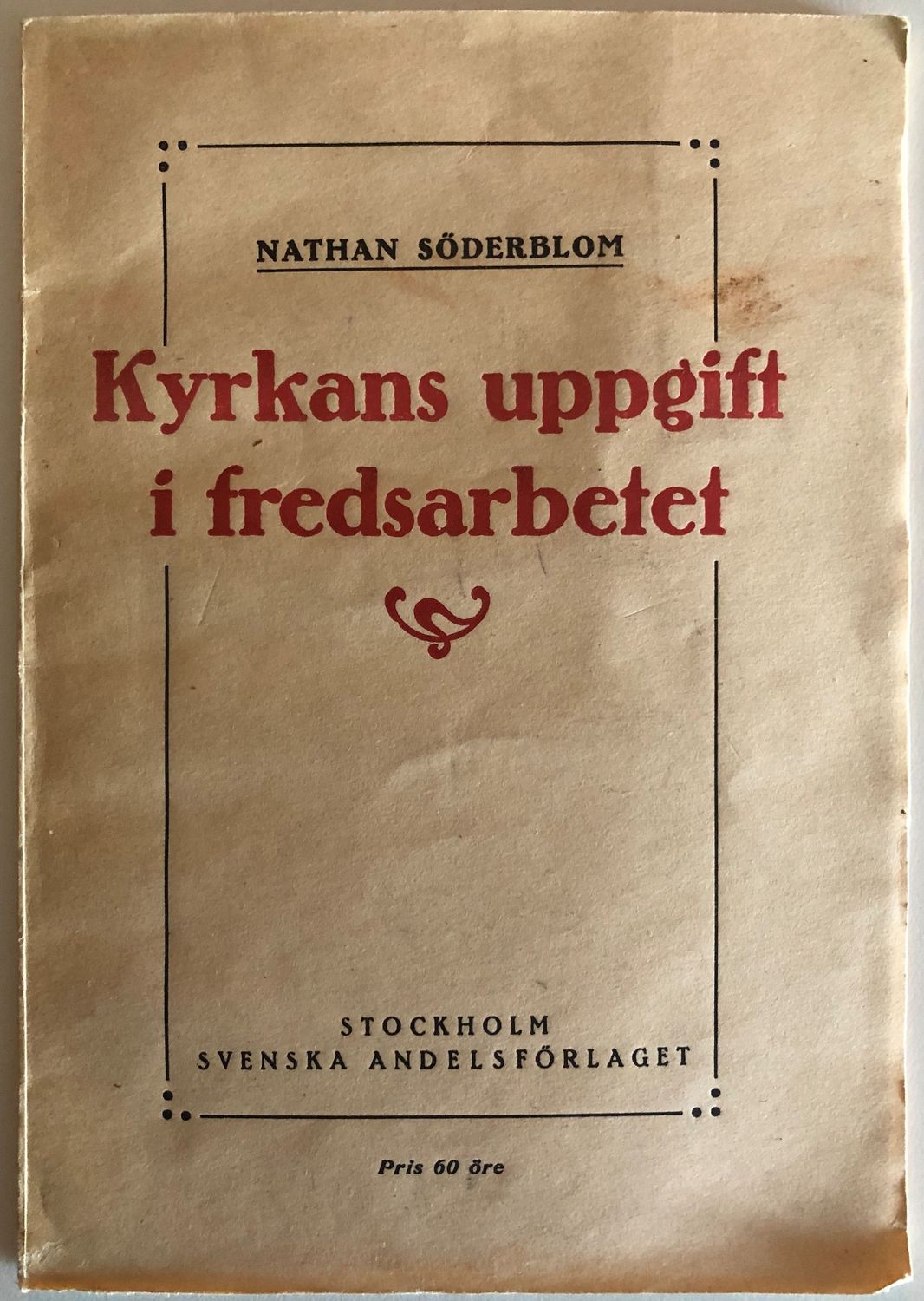 Kyrkans uppgift i fredsarbetet - Nathan Söderblom