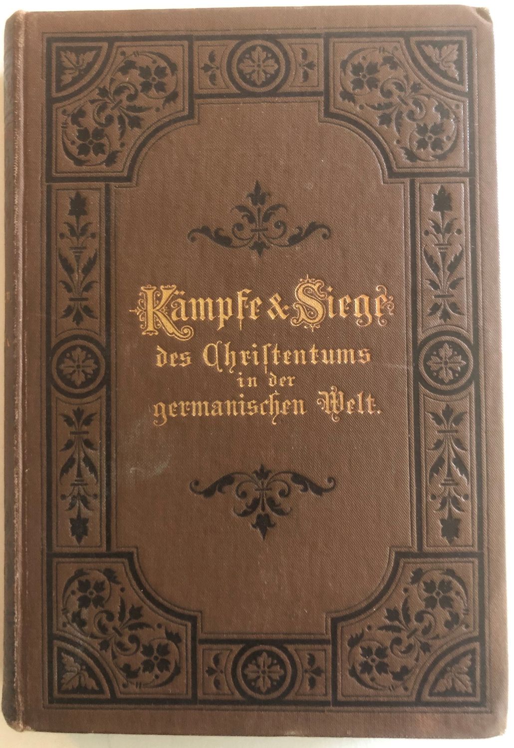 Kämpfe und Siege des Christentums in der germanischen Welt - GerhardUhlhorn