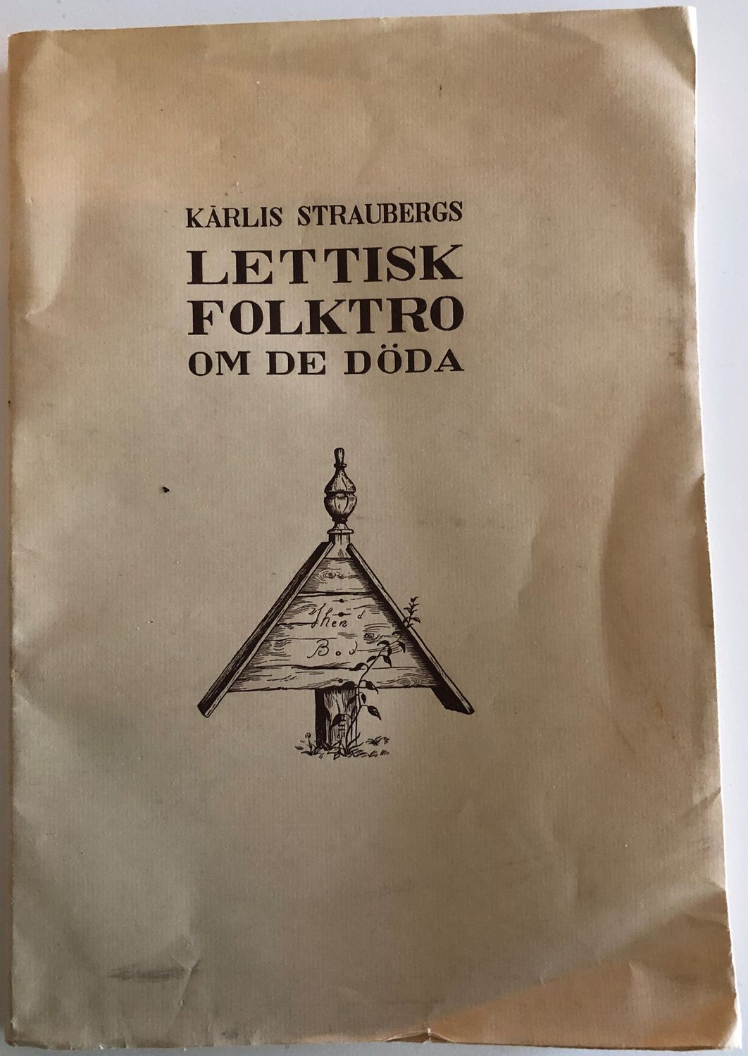 Lettisk Folktro om de döda - Karlis Straubergs