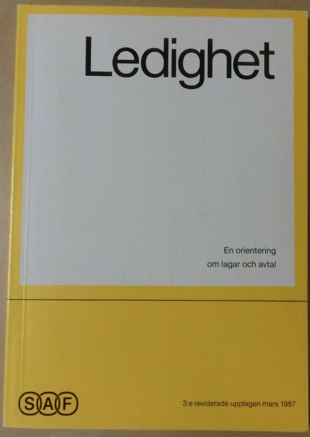 Ledighet -  En orientering om lagar och avtal - 3:e reviderade upplagan mars 1987