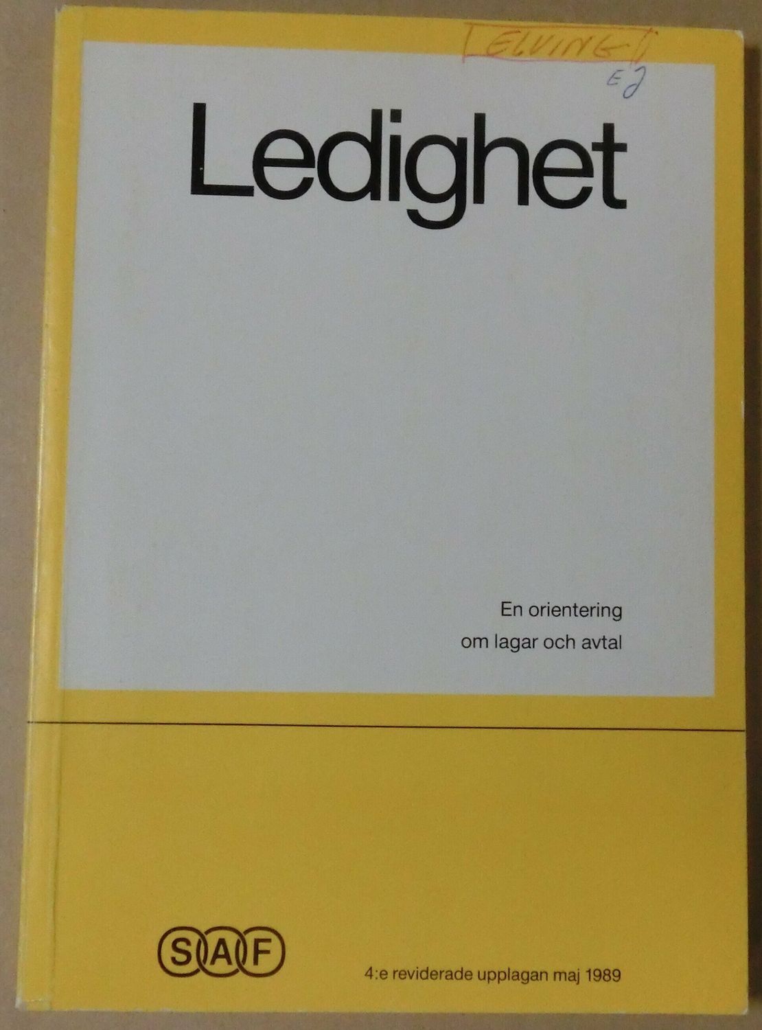 Ledighet - En orientering om lagar och avtal - 4:e reviderade upplagen maj 1989