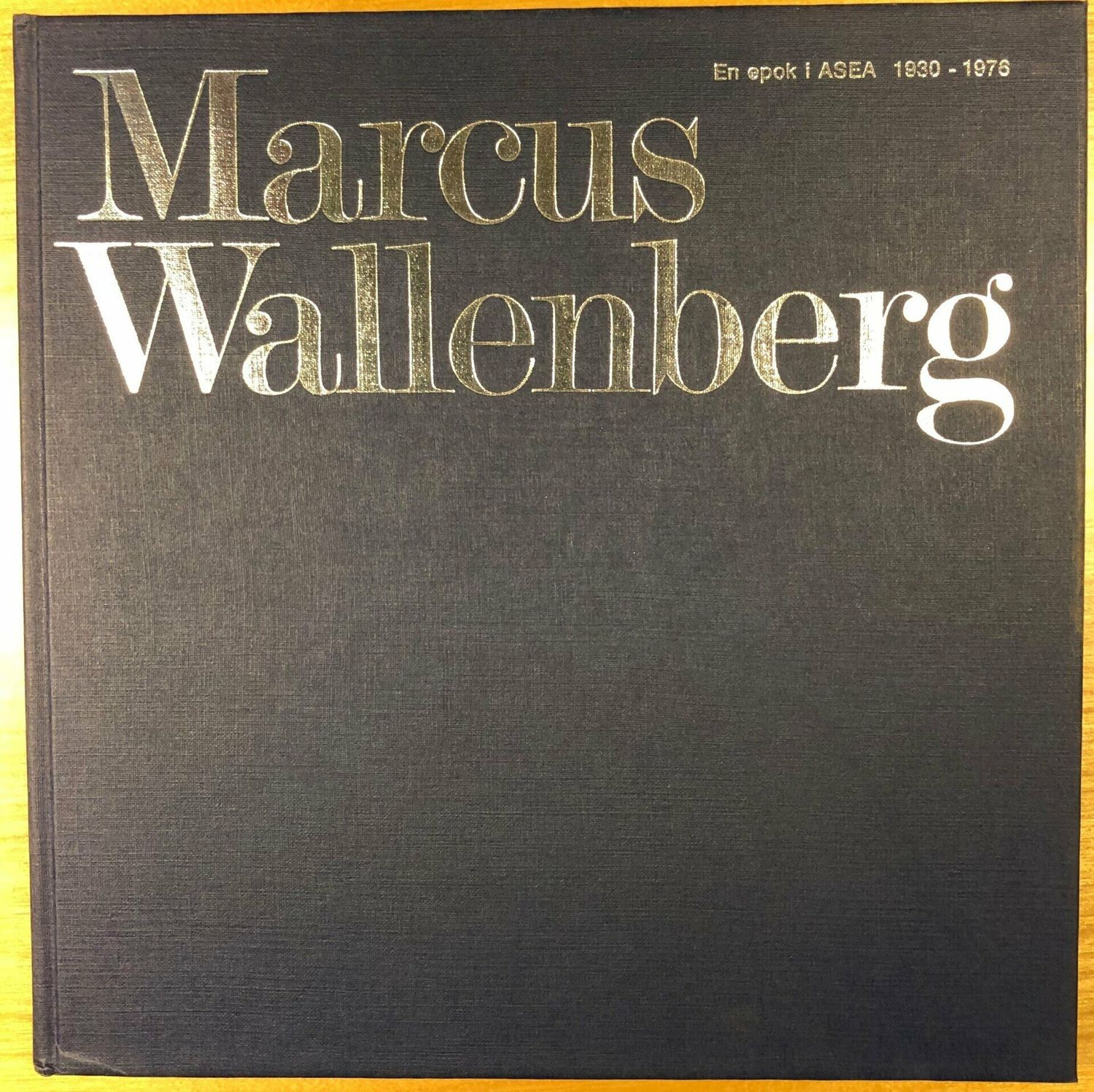 Marcus Wallenberg - En epok i ASEA 1930-1976