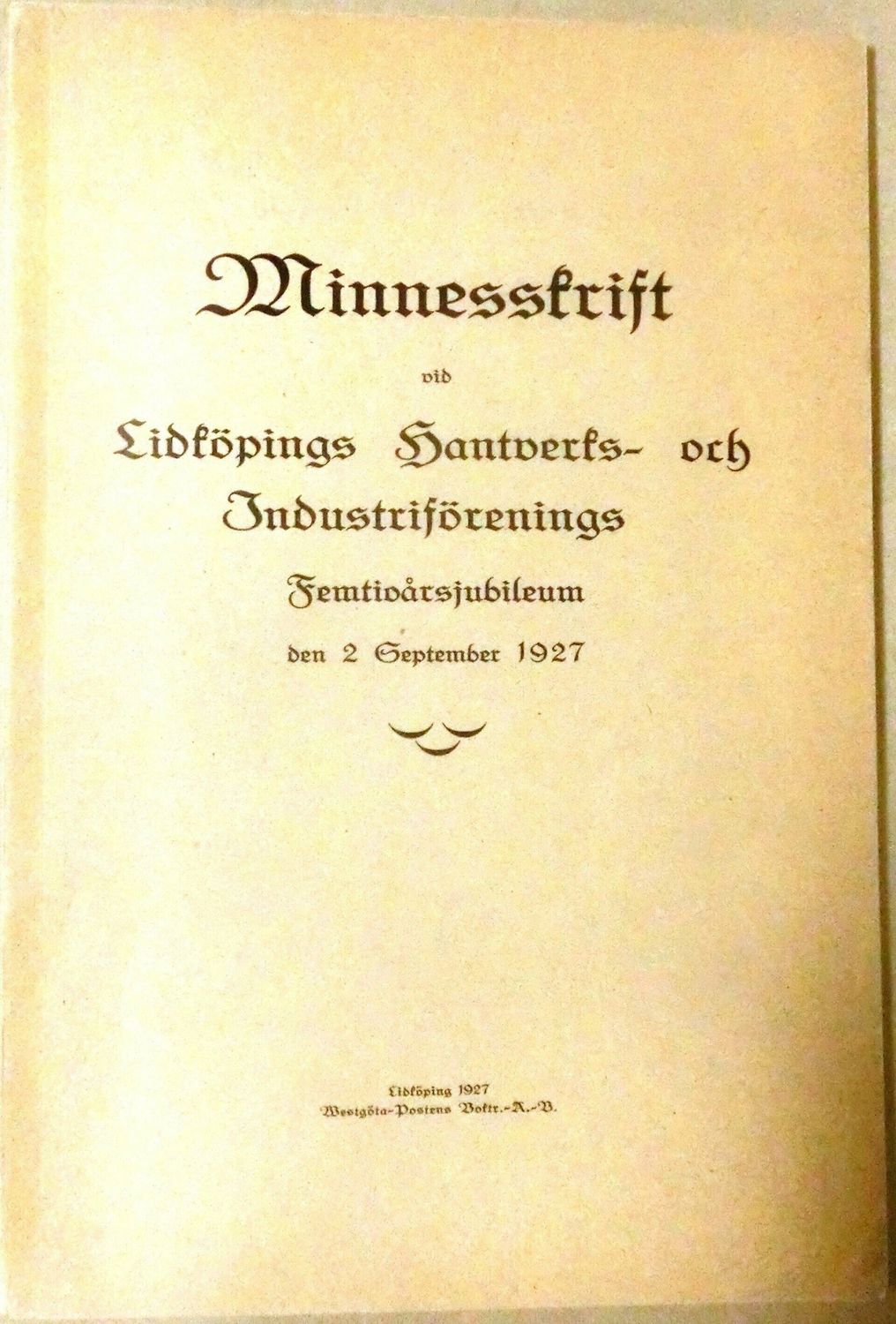 Minnesskrift vid Lidköpings hantverks och Industriförenings Femtioårsjubileum den 2 September 1927