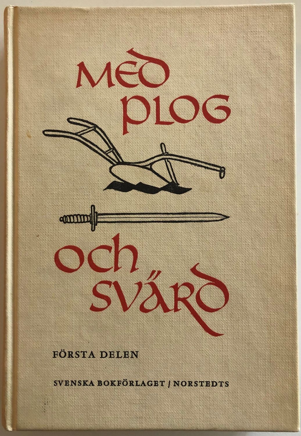 Med plog och svärd Del ett - Historisk läsebok - E Söderlund och G Jacobson