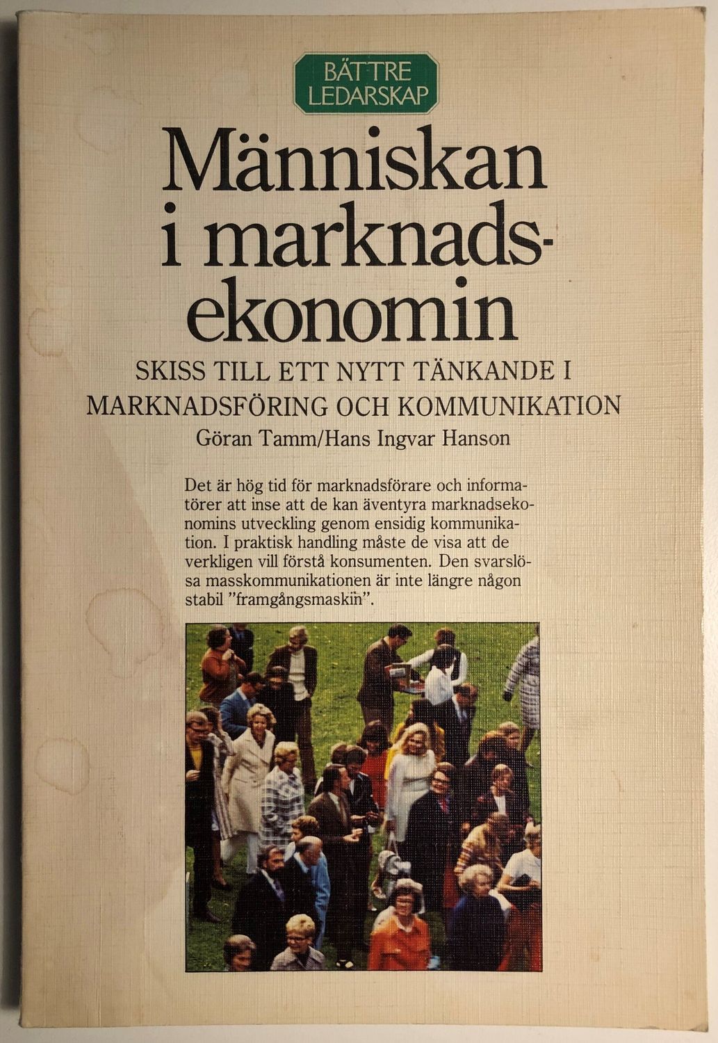 Människan i marknadsekonomin. Göran Tamm och Hans Ingvar Hansson