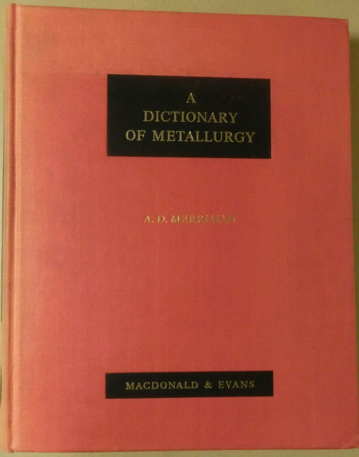 A Dictionary of metallurgy