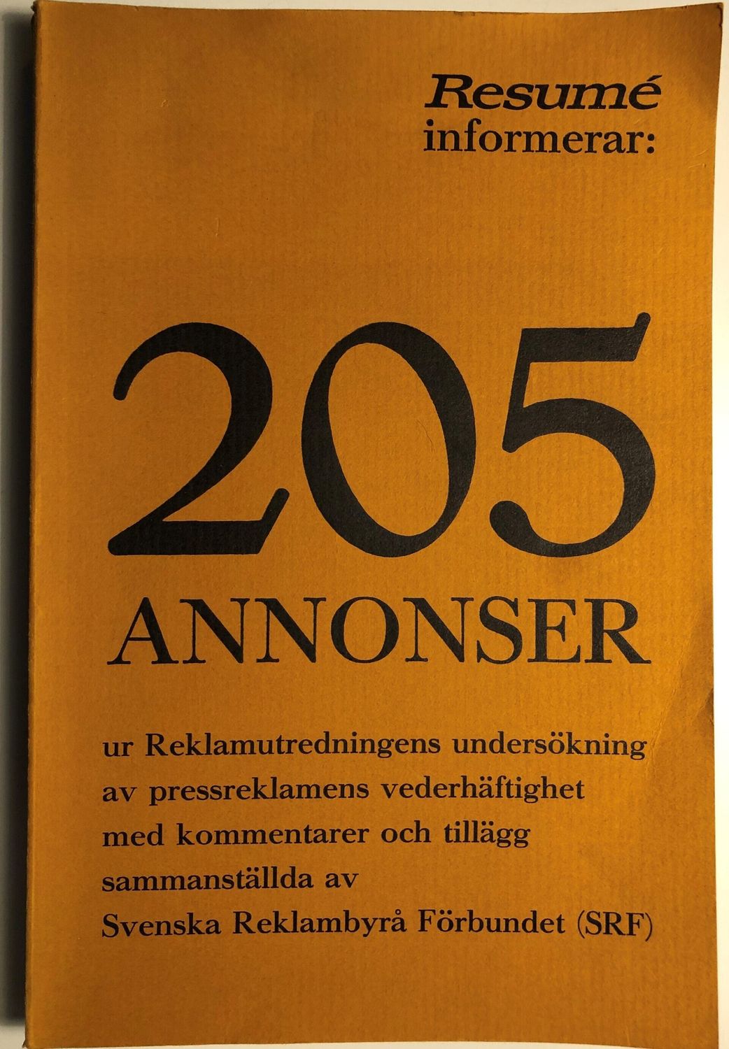 205 annonser - Ur Reklamutredningens undersökning av pressreklamens vederhäftighet....