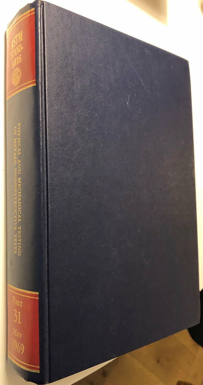 1969 Book of astm standards with related material part 31 Physical and  mechanical testing of metals, nondestructive tests