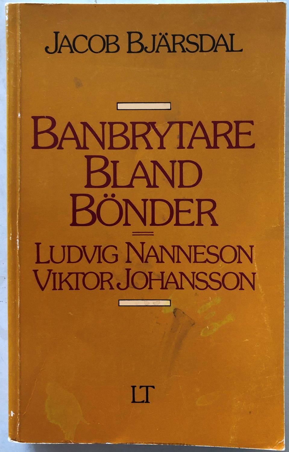Banbrytare bland bönder - Ludvig Nanneson och Viktor Johansson. Författare Jacob Bjärsdal