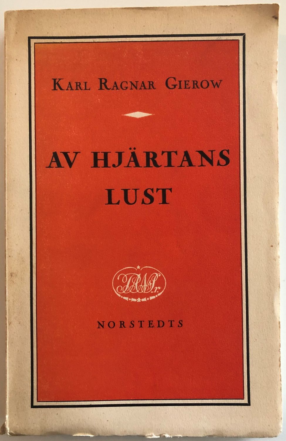Av hjärtans lust - Karl Ragnar Gierow
