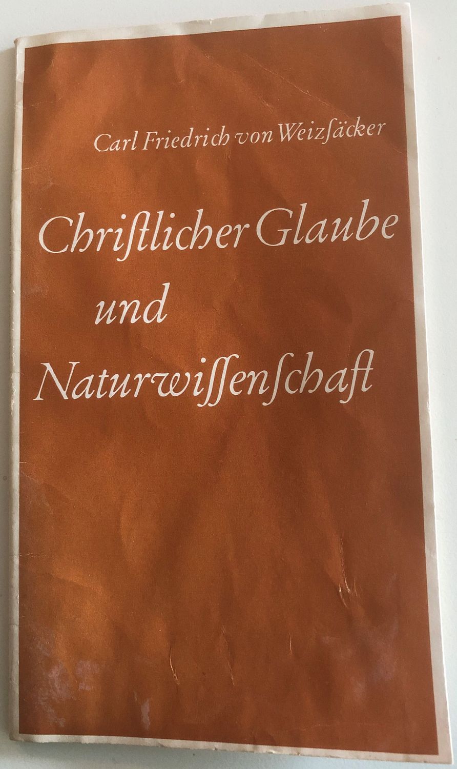 Christlicher Glaube und Naturwissenschaft - Carl Friedrich von Weizsäcker