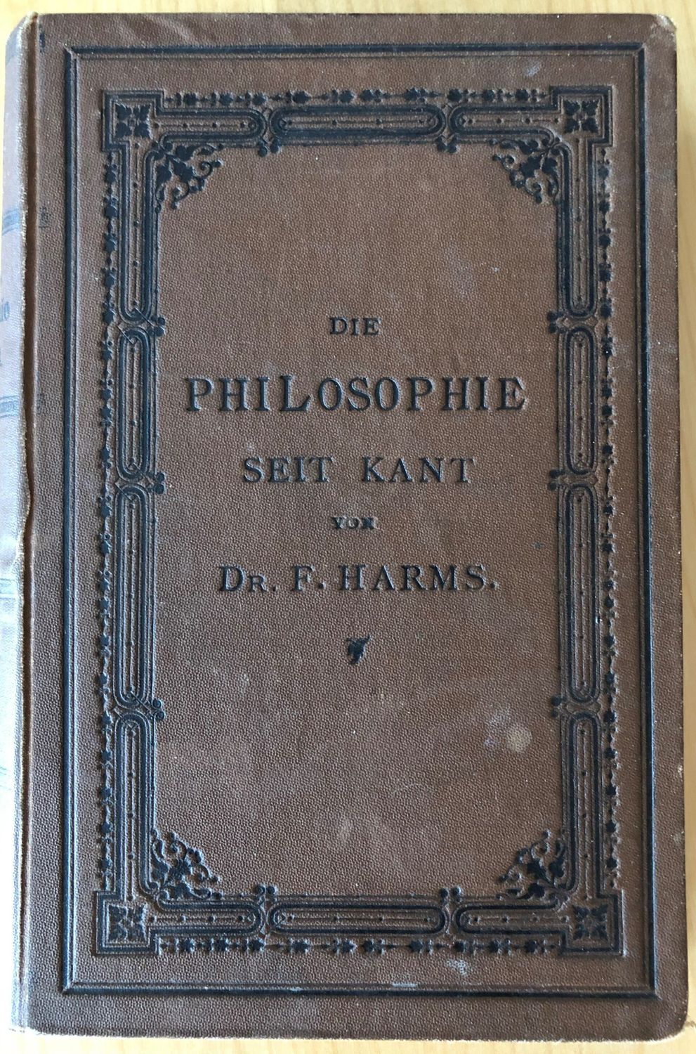 Die Philosophie seit Kant von Dr. F. Harms.