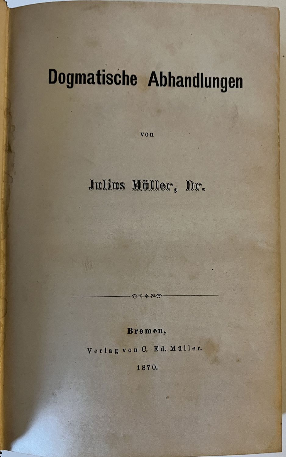 Dogmatische Abhandlung - Dr Julius Muller