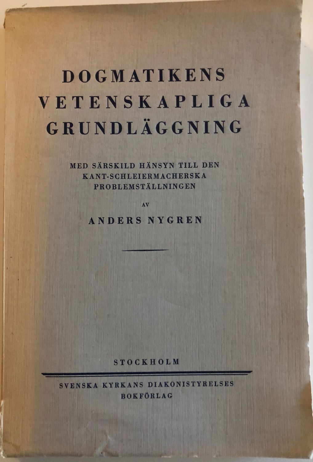 Dogmatikens Vetenskapliga Grundläggning - Anders Nygren