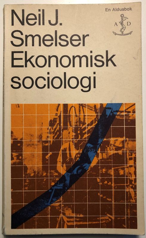 Ekonomisk sociologi. Neil J Smelser