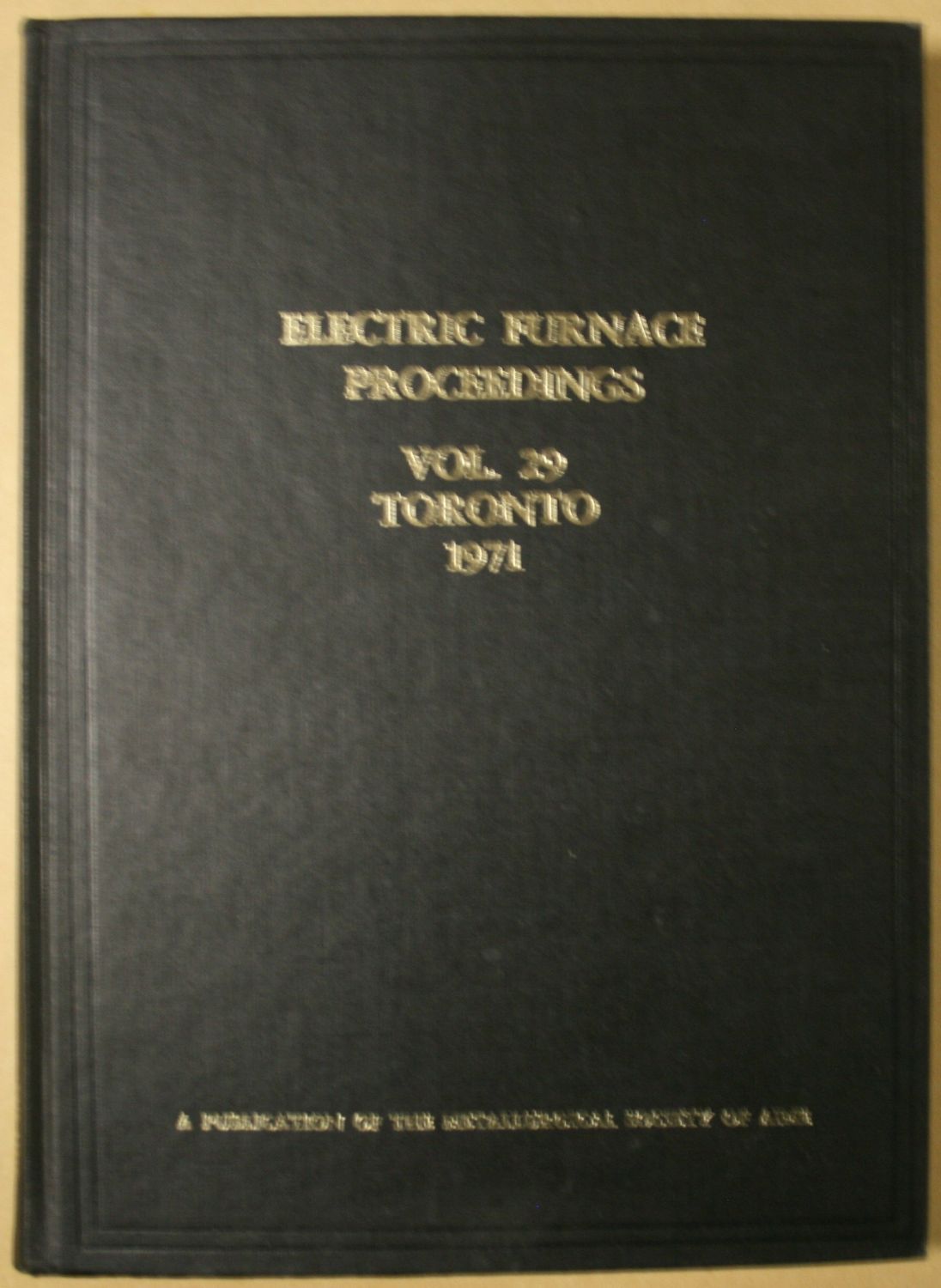 Electric furnace proceedings - vol 29  - Toronto 1971