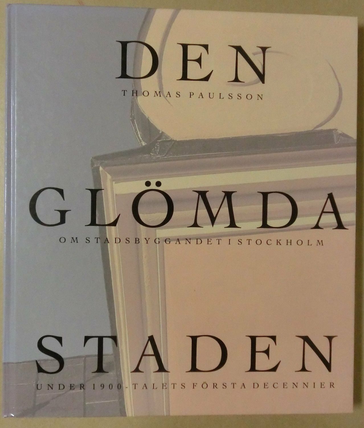 Den glšmda staden - Stockholmsmonografier 23
