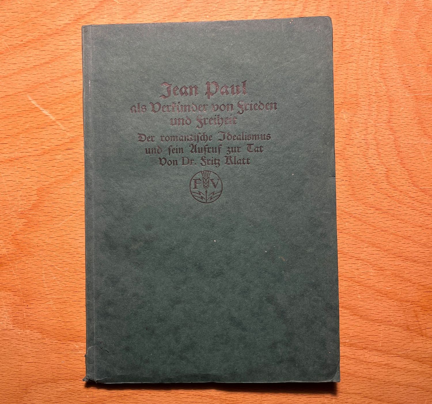 Jean Paul als Verkunder von frieden und freiheit - Dr Fritz Blatt