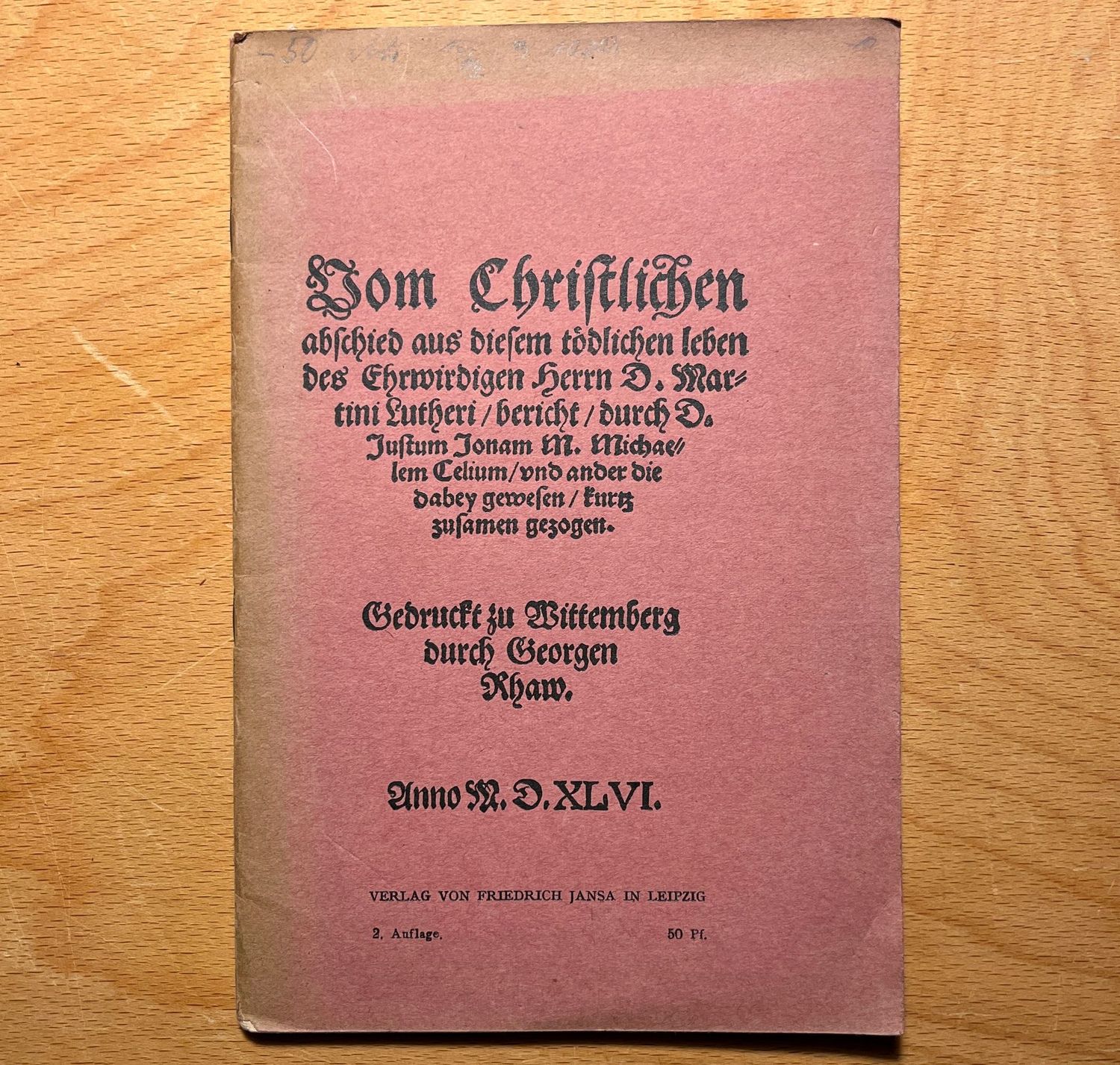 Wom Christlichen abschied aus diesem tšdlichen leben des Ehrwirdigen herrn Martini Lutheri ... Anno 1546
