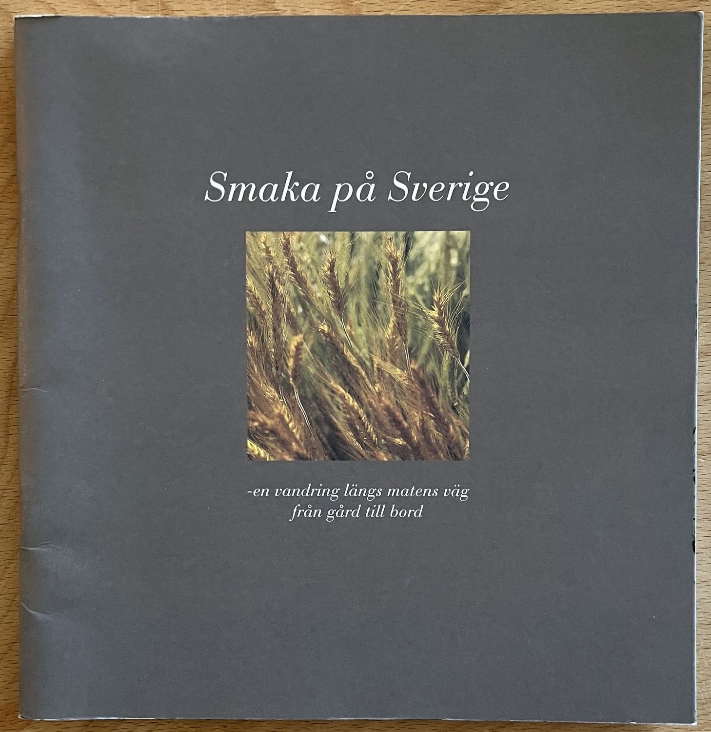 Smaka på Sverige - en vandring längs matens väg från gård till bord