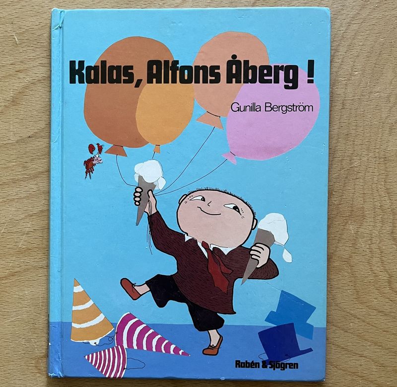 Kalas, Alfons Åberg! - Gunilla Bergström Kalas, Alfons Åberg! - Gunilla Bergström