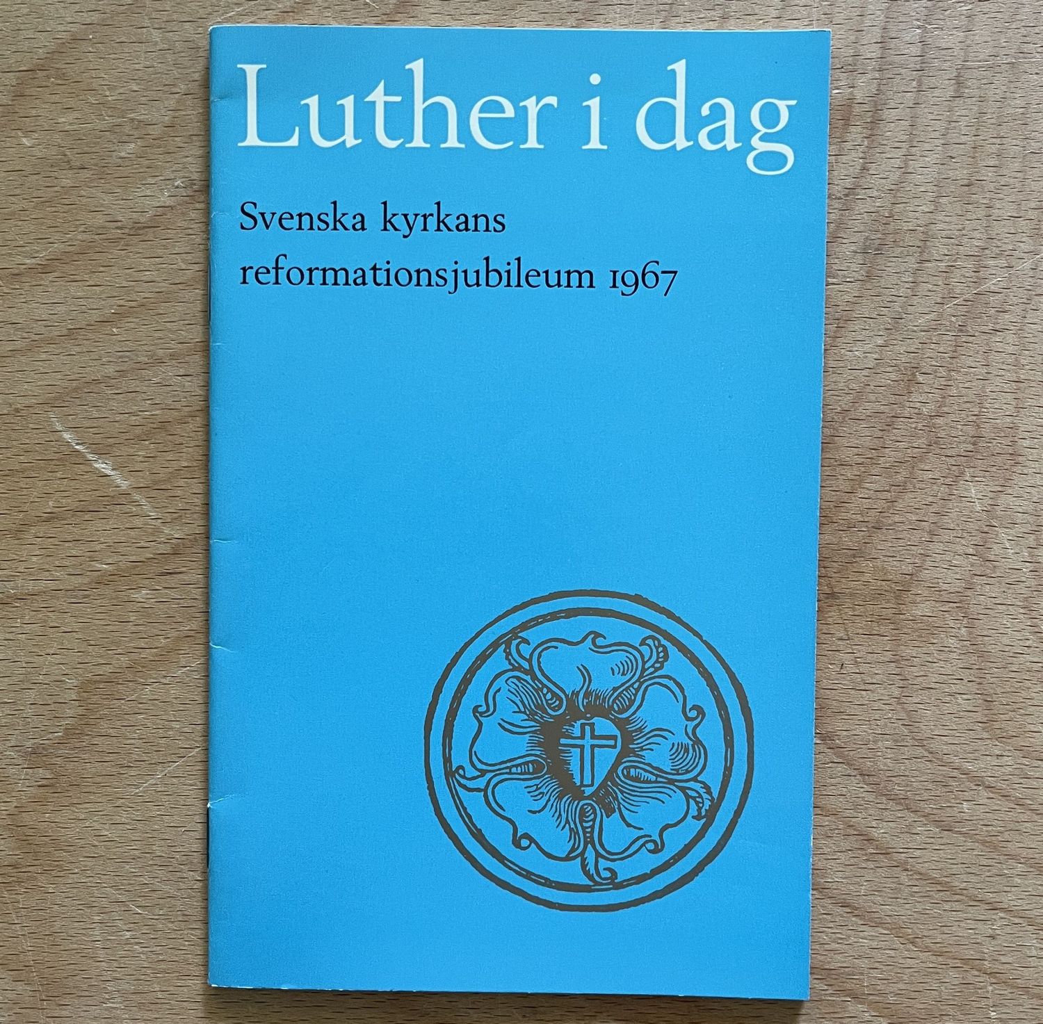 Luther idag - Svenska kyrkans reformationsjubileum 1967