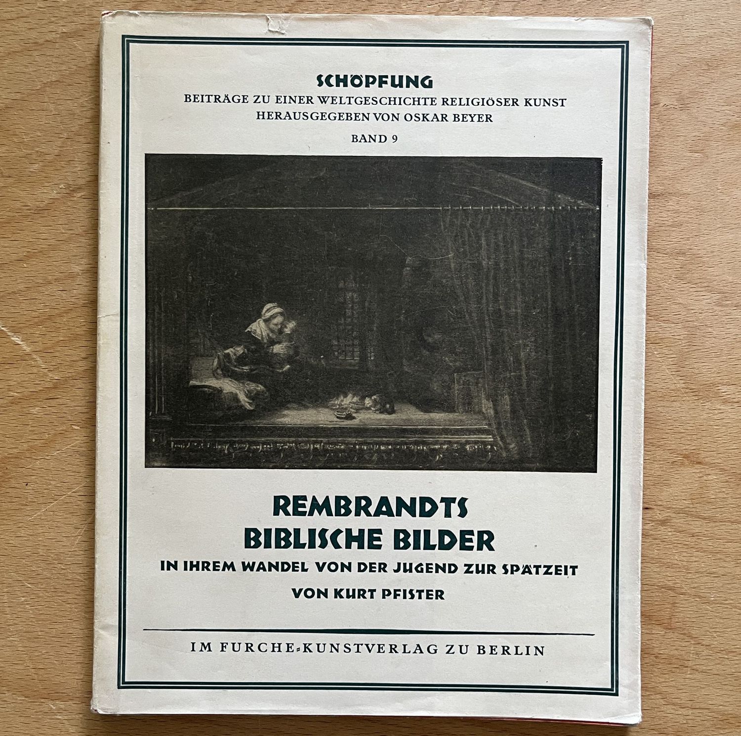 Rembrandts Biblische Bilder in ihrem Wandel von der Jugend zur Spätzeit - Kurt Pfister Rembrandts Biblische Bilder in ihrem Wandel von der Jugend zur Spätzeit - Kurt Pfister