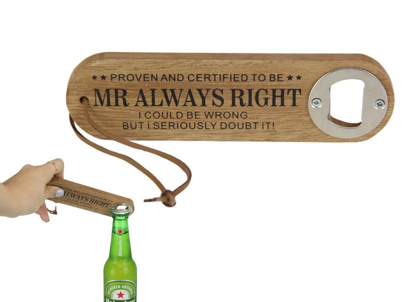 MDF Mr Always Right Bottle Opener