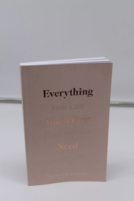 Everything You'll Ever Need, You Can Find Within Yourself