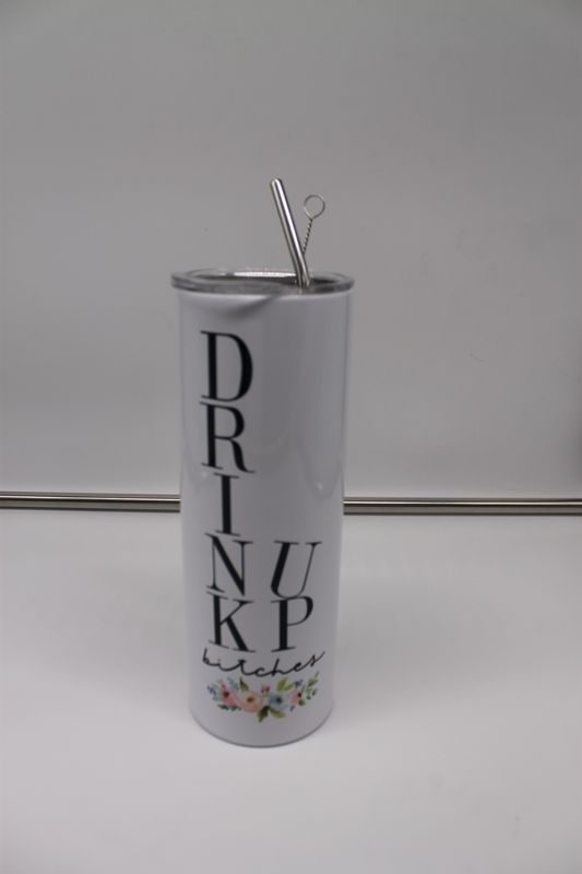 Drink Up Bitches  20oz Stainless Steel Tall Travel Cup